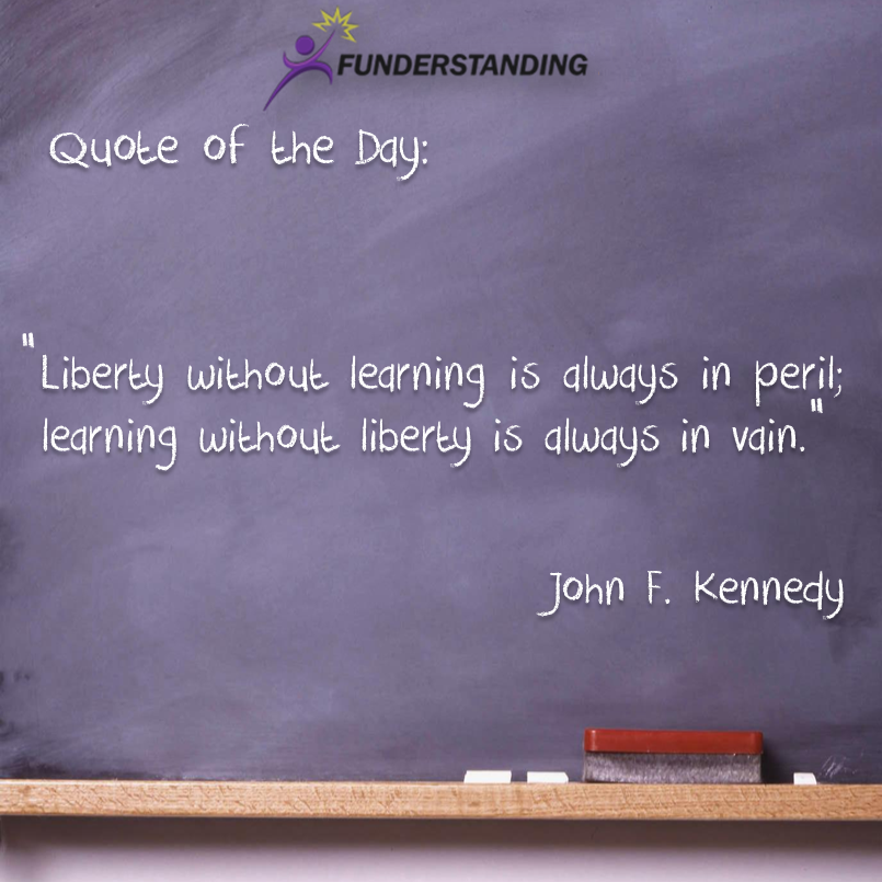 http://www.funderstanding.com/wp-content/uploads/2012/10/Quote-of-the-day-20-Funderstanding.png